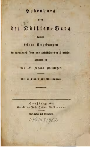 خرید و دانلود نسخه کامل کتاب Hohenburg oder der Odilienberg sammt [samt] seinen Umgebungen in topographischer und geschichtlicher Hinsicht