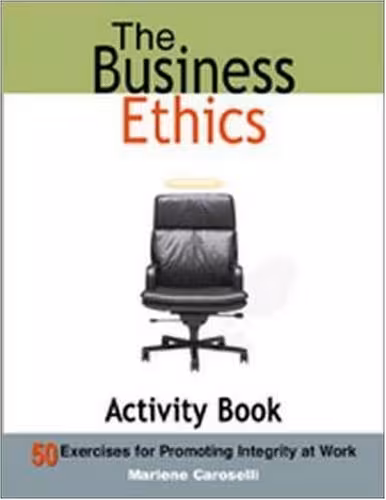 خرید و دانلود نسخه کامل کتاب The Business Ethics Activity Book: 50 Exercises for Promoting Integrity at Work