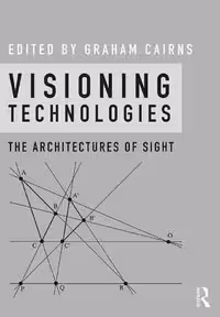 [PDF] دانلود کتاب Visioning Technologies - The Architectures Of Sight, 2017