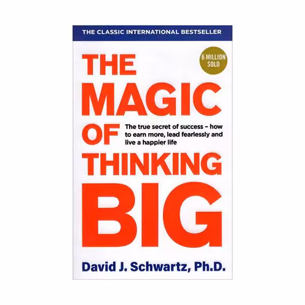 The Magic Of Thinking Big
