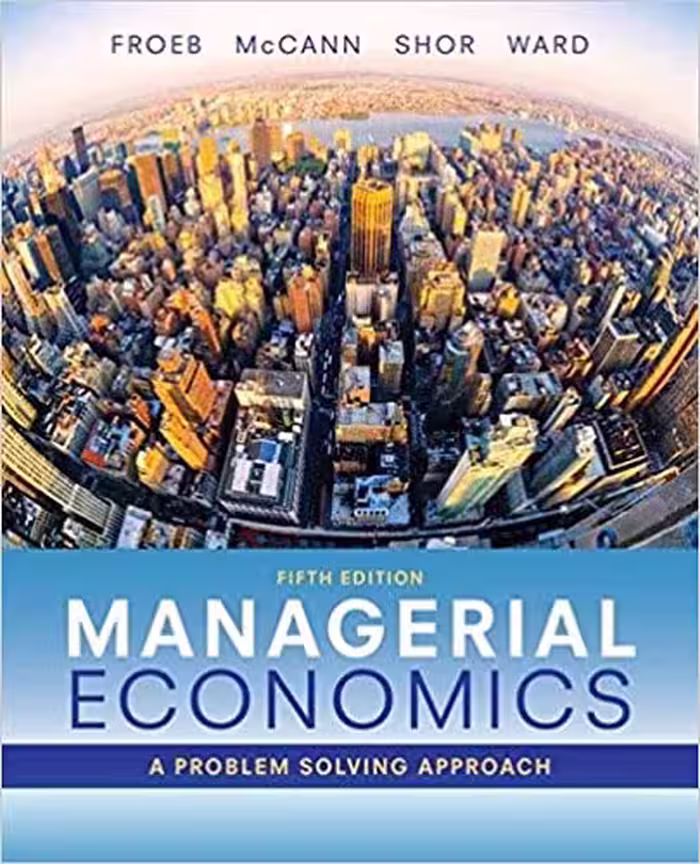 خرید و دانلود نسخه کامل کتاب Managerial economics a problem solving approach (5th Edition) - Orginal Pdf