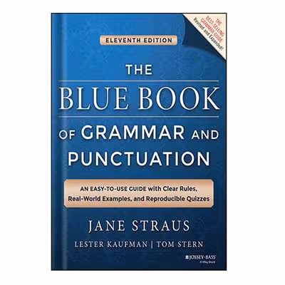 خرید و دانلود نسخه کامل کتاب The Blue Book of Grammar and Punctuation An Easy-To-Use Guide with Clear Rules, Real-World Examples, and Reproducible Quizzes by Straus, Jane