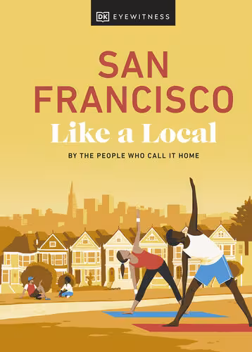 خرید و دانلود نسخه کامل کتاب San Francisco Like a Local: By the People Who Call It Home (Local Travel Guide)