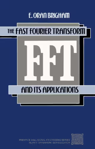 خرید و دانلود نسخه کامل کتاب The Fast Fourier Transform and Its Applications (Prentice-Hall Signal Processing Series)