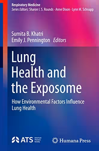 خرید و دانلود نسخه کامل کتاب Lung Health and the Exposome: How Environmental Factors Influence Lung Health