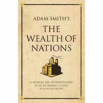 کتاب Adam Smith;s The Wealth of Nations اثر Karen McCreadie انتشارات Infinite Ideas