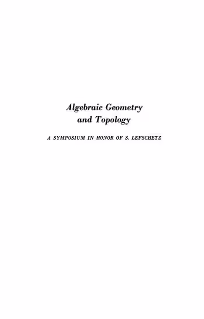 خرید و دانلود نسخه کامل کتاب Algebraic Geometry and Topology: A Symposium in Honor of S. Lefschetz