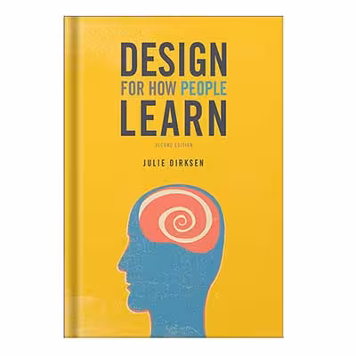 خرید و دانلود نسخه کامل کتاب Design for How People Learn by Julie Dirksen