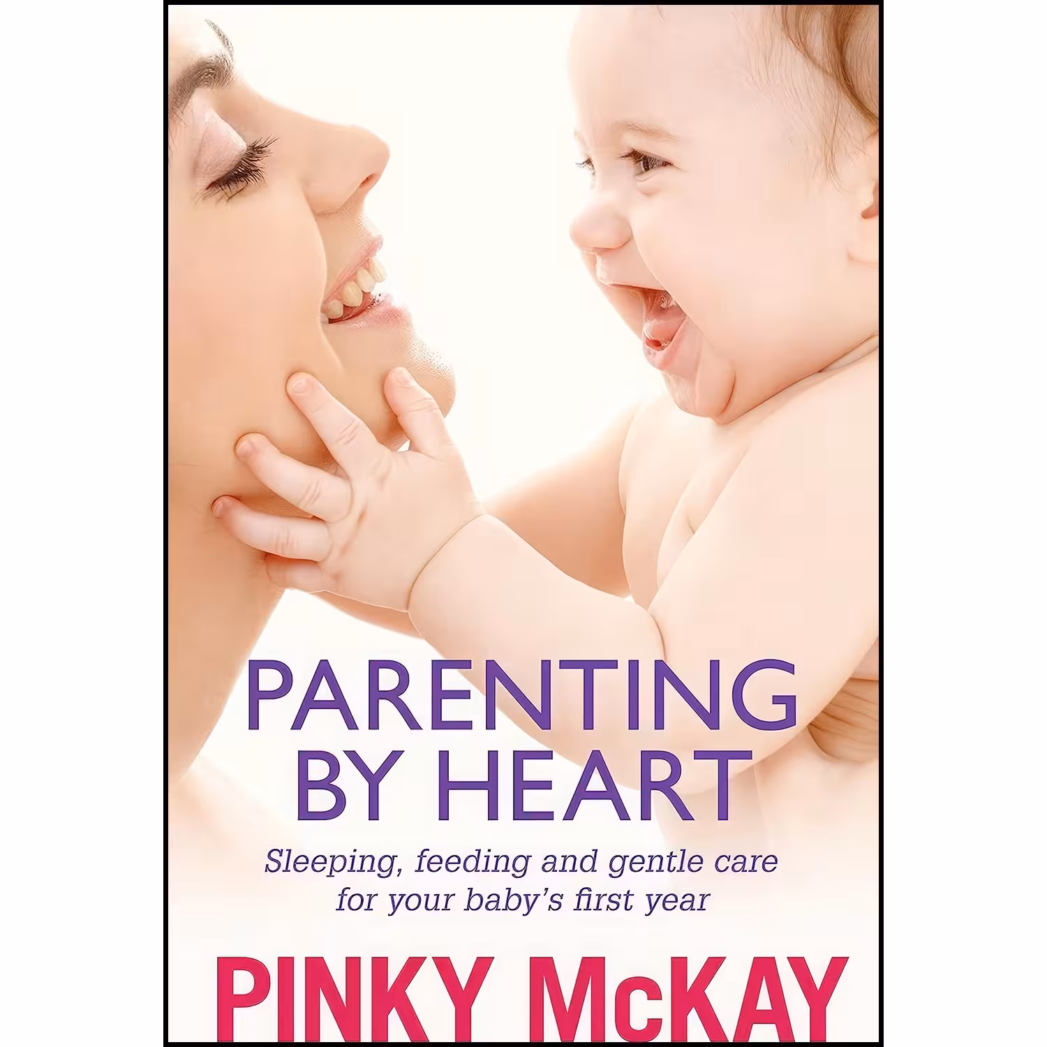 کتاب زبان اصلی Parenting by Heart اثر Pinky McKay