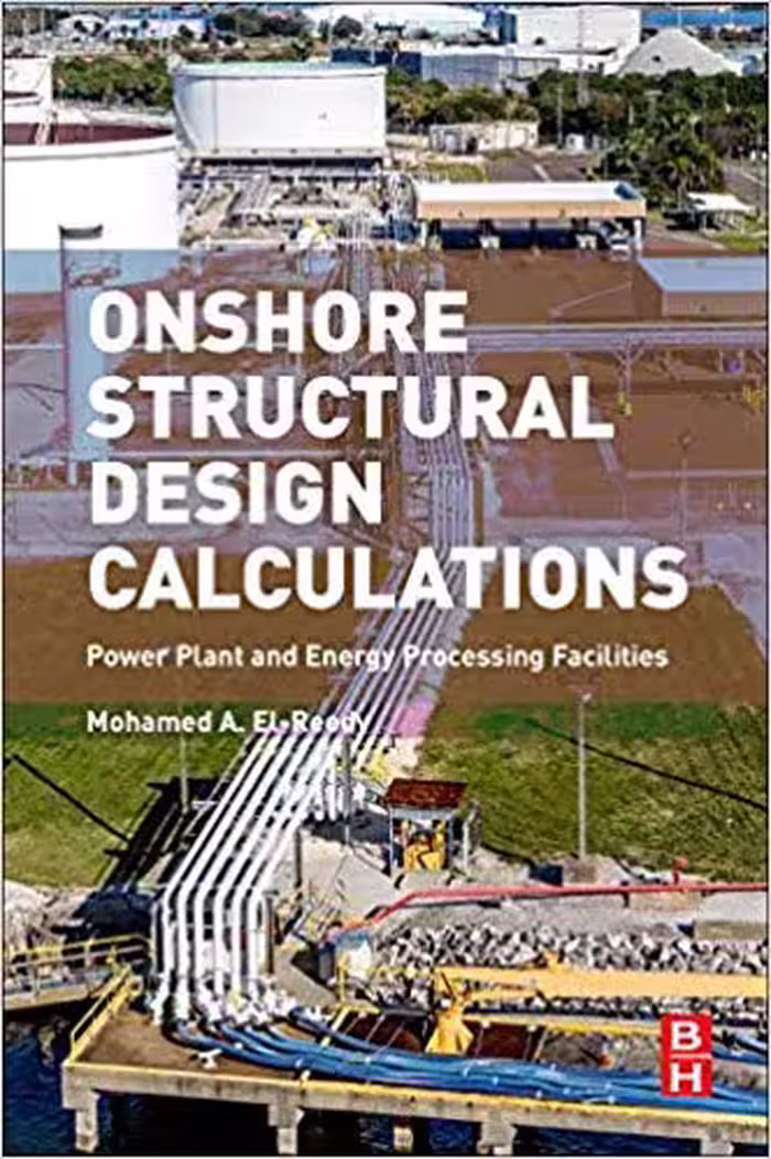 خرید و دانلود نسخه کامل کتاب Onshore Structural Design Calculations: Power Plant and Energy Processing Facilities