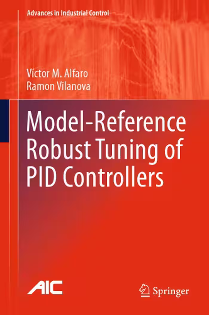 خرید و دانلود نسخه کامل کتاب Model-Reference Robust Tuning of PID Controllers