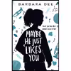 کتاب Maybe He Just Likes You اثر Barbara Dee انتشارات Aladdin