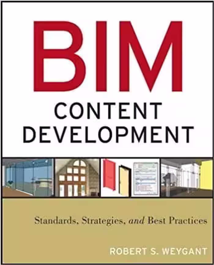 󾕇 دانلود کتاب BIM Content Development Standards Strategies and Best Practices - دانلود کتاب های دانشگاهی