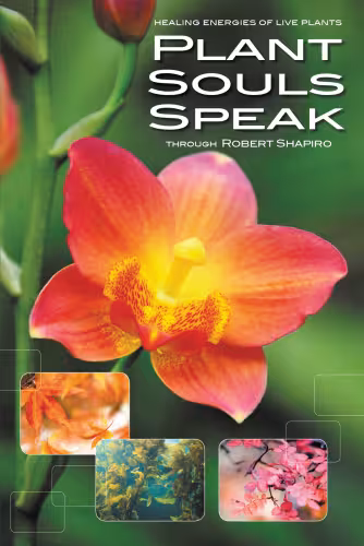 خرید و دانلود نسخه کامل کتاب Plant Souls Speak: The Transformative Energies of Live Plants