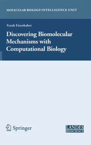 خرید و دانلود نسخه کامل کتاب Discovering Biomolecular Mechanisms with Computational Biology (Molecular Biology Intelligence Unit)