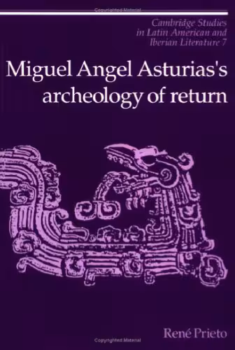 خرید و دانلود نسخه کامل کتاب Miguel Angel Asturias’s Archeology of Return