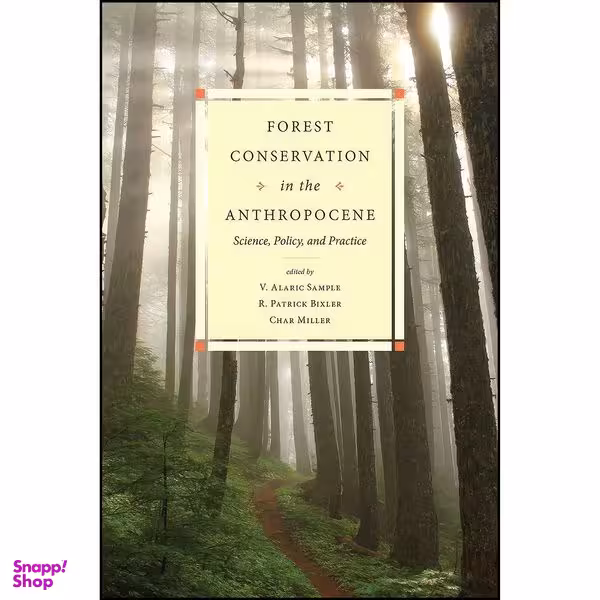 کتاب Forest Conservation in the Anthropocene اثر جمعي از نويسندگان انتشارات University Press of Colorado