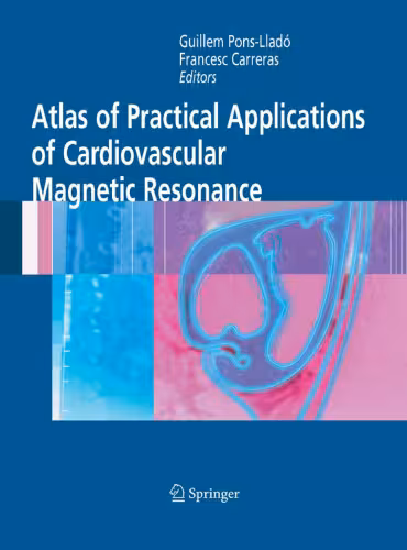 خرید و دانلود نسخه کامل کتاب Atlas of Practical Applications of Cardiovascular Magnetic Resonance (Developments in Cardiovascular Medicine)