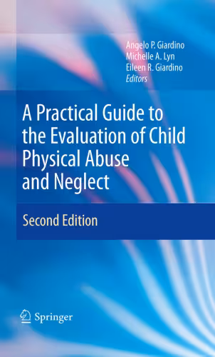 خرید و دانلود نسخه کامل کتاب A Practical Guide to the Evaluation of Child Physical Abuse and Neglect