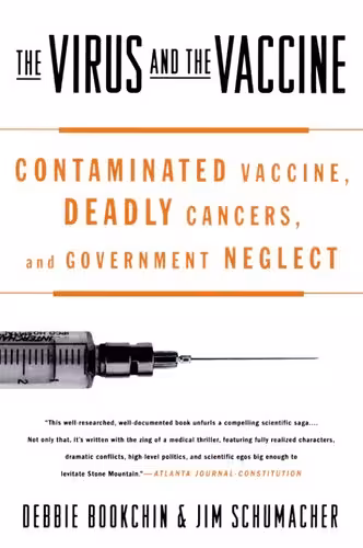 خرید و دانلود نسخه کامل کتاب The Virus and the Vaccine: Contaminated Vaccine, Deadly Cancers and Government Neglect