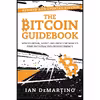 کتاب The Bitcoin Guidebook اثر Ian DeMartino انتشارات Skyhorse