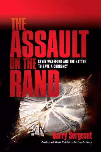 خرید و دانلود نسخه کامل کتاب The Assault on the Rand: Kevin Wakeford and the Battle to Save a Currency -   pdf