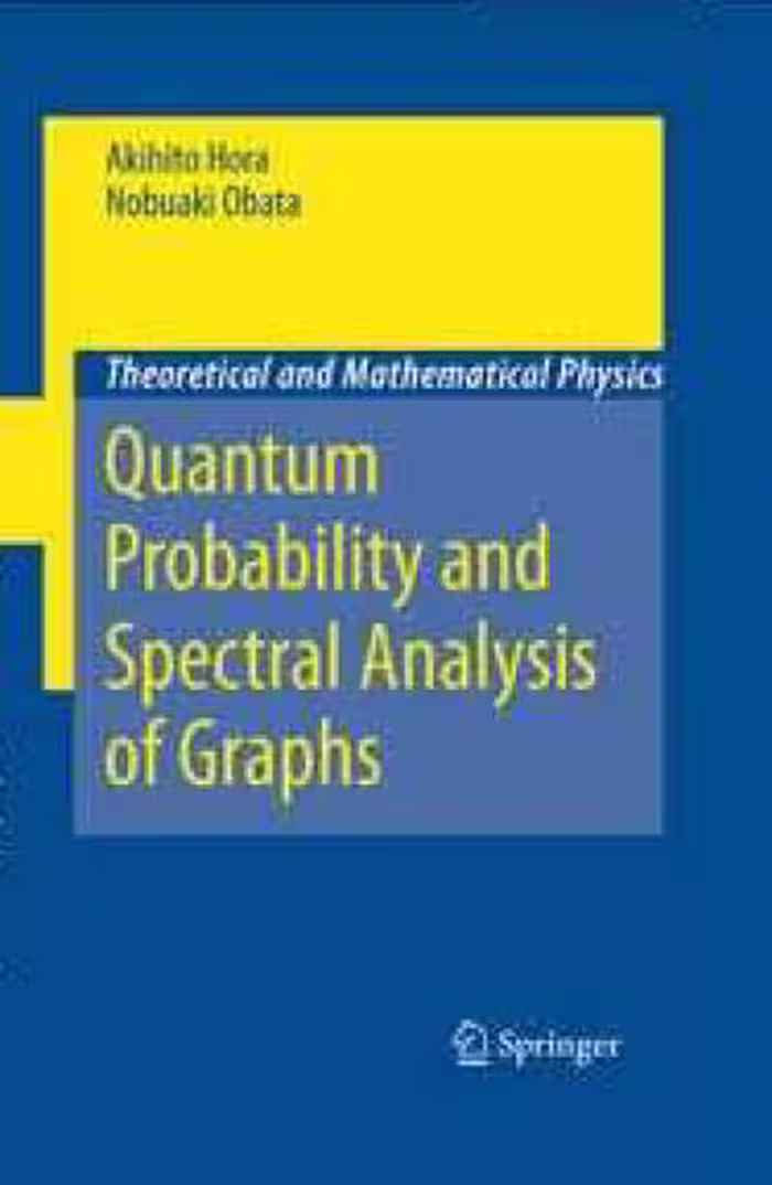 خرید و دانلود نسخه کامل کتاب Quantum Probability and Spectral Analysis of Graphs (Theoretical and Mathematical Physics)