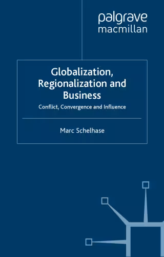 خرید و دانلود نسخه کامل کتاب Globalization, Regionalization and Business: Conflict, Convergence and Influence (International Political Economy Series)