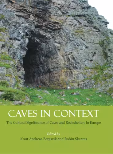 خرید و دانلود نسخه کامل کتاب Caves in Context: The Cultural Significance of Caves and Rockshelters in Europe