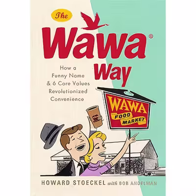 کتاب The Wawa Way اثر Howard Stoeckel and Bob Andelman انتشارات Running Press