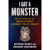 کتاب I Got a Monster اثر Baynard Woods and Brandon Soderberg انتشارات St. Martins Press