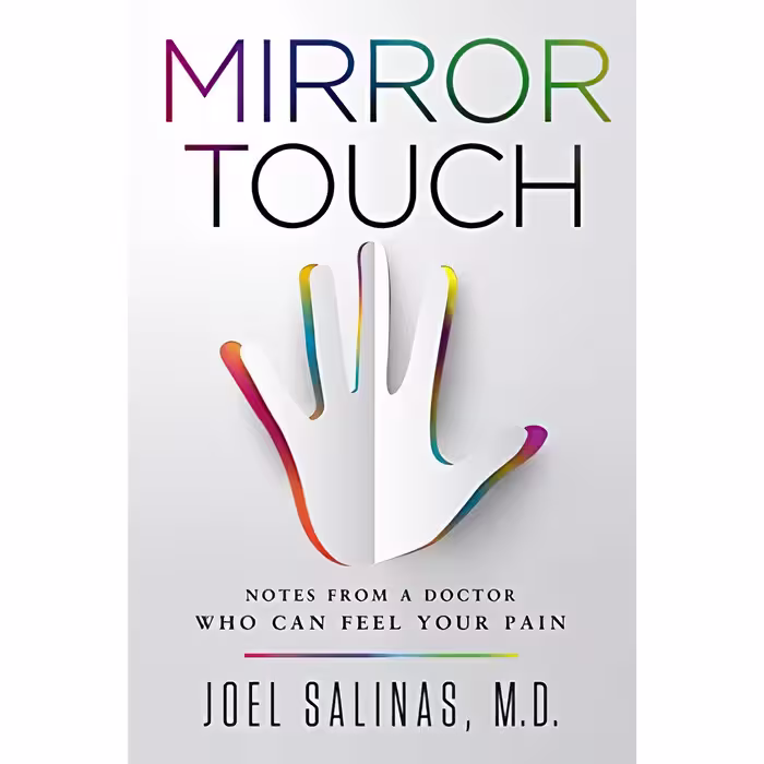 کتاب Mirror Touch: Notes from a Doctor Who Can Feel Your Pain اثر Joel Salinas انتشارات HarperOne