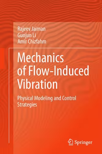 خرید و دانلود نسخه کامل کتاب Mechanics of Flow-Induced Vibration: Physical Modeling and Control Strategies
