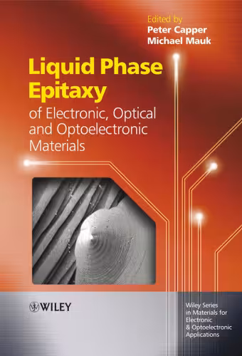 خرید و دانلود نسخه کامل کتاب Liquid Phase Epitaxy of Electronic, Optical and Optoelectronic Materials (Wiley Series in Materials for Electronic &amp; Optoelectronic Applications)