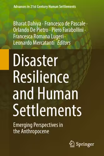 خرید و دانلود نسخه کامل کتاب Disaster Resilience and Human Settlements: Emerging Perspectives in the Anthropocene