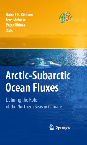خرید و دانلود نسخه کامل کتاب Arctic-Subarctic Ocean Fluxes: Defining the Role of the Northern Seas in Climate