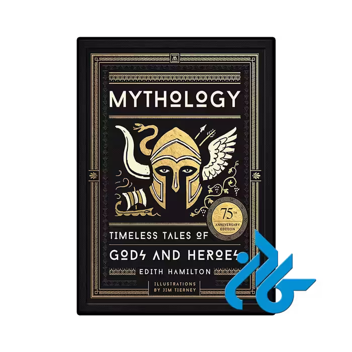 کتاب Mythology Timeless Tales of Gods and Heroes (رمان اسطوره‌شناسی داستان‌های جاودانه خدایان و قهرمانان)