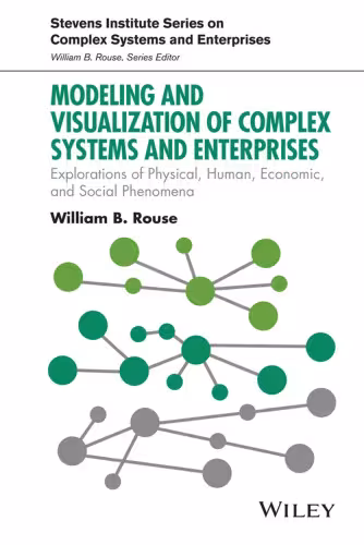 خرید و دانلود نسخه کامل کتاب Modeling and Visualization of Complex Systems and Enterprises: Explorations of Physical, Human, Economic, and Social Phenomena