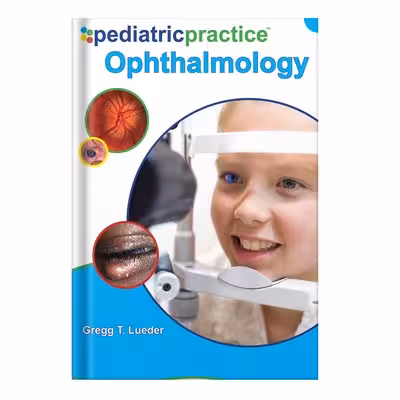 خرید و دانلود نسخه کامل کتاب Pediatric Practice Ophthalmology by Gregg Lueder