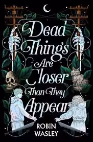 کتاب Dead Things Are Closer Than They Appear