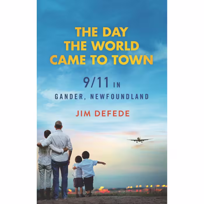 کتاب The Day the World Came to Town اثر Jim DeFede انتشارات تازه ها