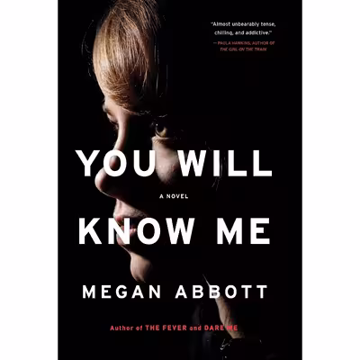 کتاب You Will Know Me اثر Megan Abbott انتشارات Little, Brown and Company