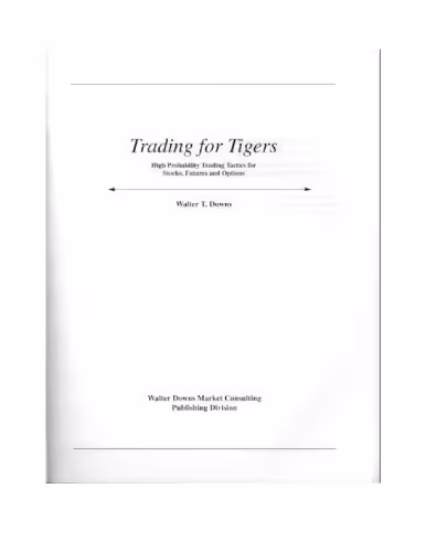 خرید و دانلود نسخه کامل کتاب Trading for Tigers: High Probability Trading Tactics for Stocks, Futures & Options