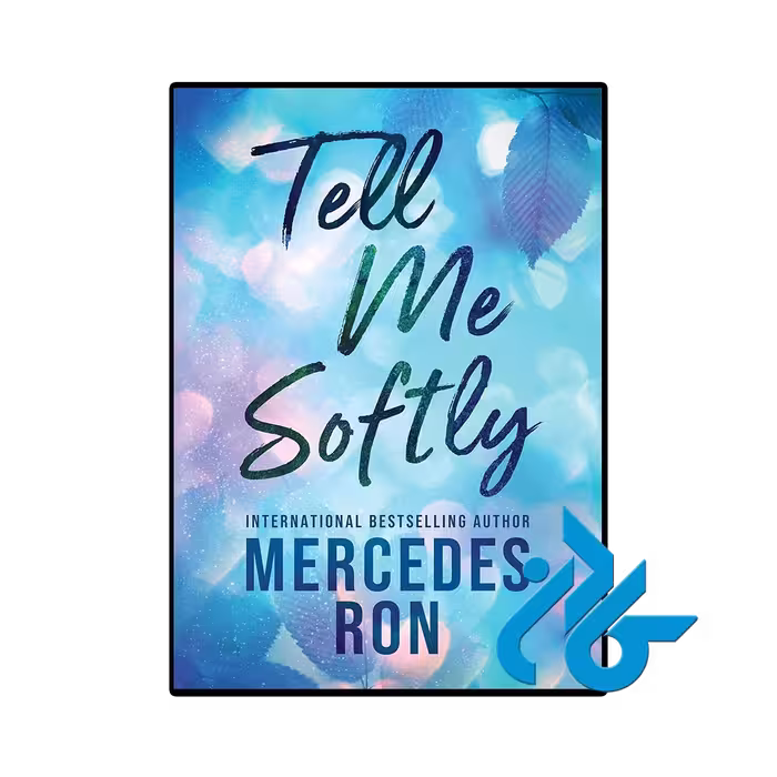 کتاب Tell Me Softly (رمان به آرامی به من بگو)