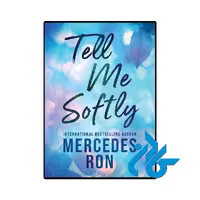 کتاب Tell Me Softly (رمان به آرامی به من بگو)