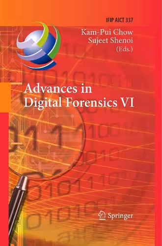 خرید و دانلود نسخه کامل کتاب Advances in Digital Forensics VI: Sixth IFIP WG 119 International Conference on Digital Forensics, Hong Kong, China, January 4-6, 2010, Revised Selected Papers