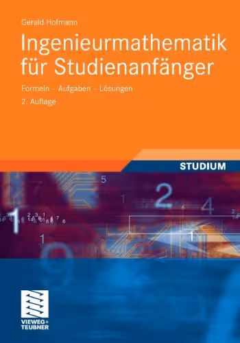 خرید و دانلود نسخه کامل کتاب Ingenieurmathematik für Studienanfänger: Formeln - Aufgaben - Lösungen, 2. Auflage