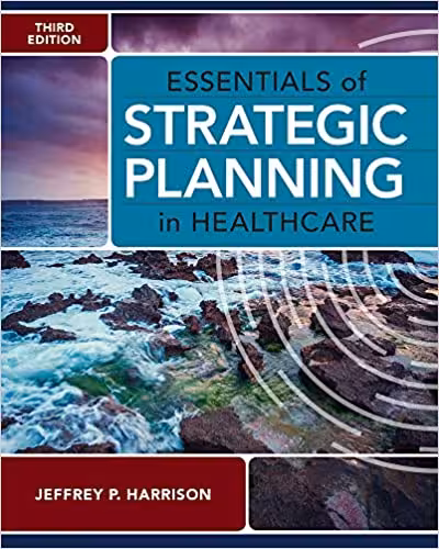 خرید و دانلود نسخه کامل کتاب (Essentials of Strategic Planning in Healthcare (3rd Edition - Original PDF