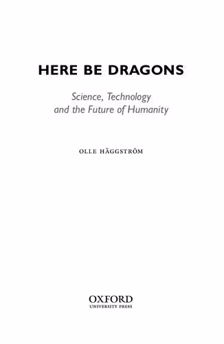خرید و دانلود نسخه کامل کتاب Here Be Dragons: Science, Technology and the Future of Humanity
