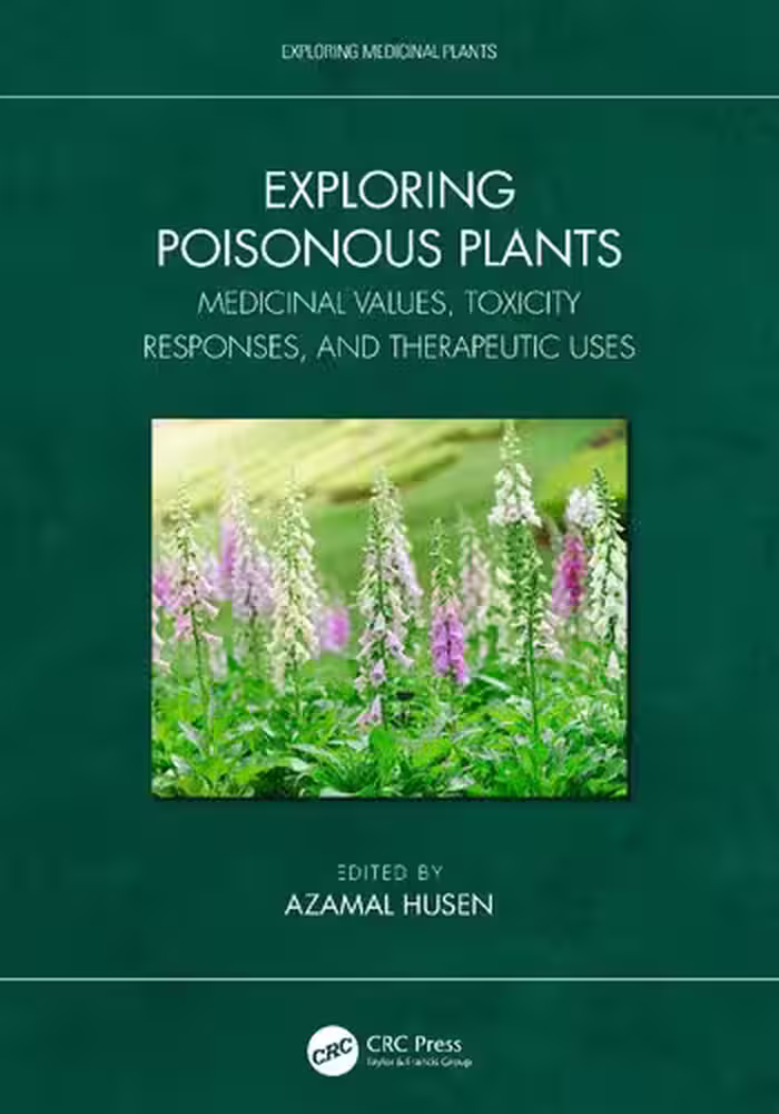 خرید و دانلود نسخه کامل کتاب Exploring Poisonous Plants: Medicinal Values, Toxicity Responses, and Therapeutic Uses
